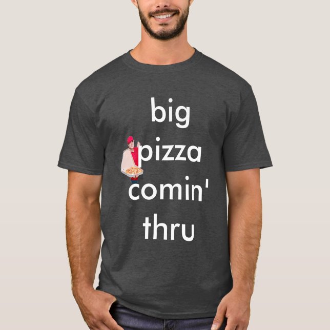 T-shirts comin grande grande da pizza completamente (Frente)