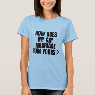T-SHIRTS COMO É QUE O MEU CASAMENTO ARRUINA O TEU?