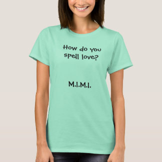 T-shirts Como se soletra o amor?M.I.M.I.