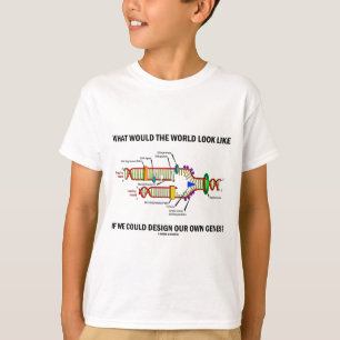 T-shirts Como Seria O Mundo Design Nossos Genes?