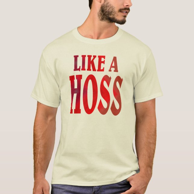 T-shirts Como um HOSS. (Frente)