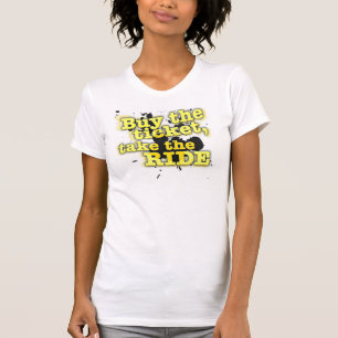 T-shirts Compre o bilhete, tome o passeio