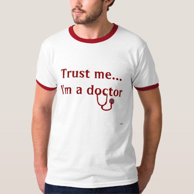 T-shirts Confie-me, mim são um doutor (Frente)