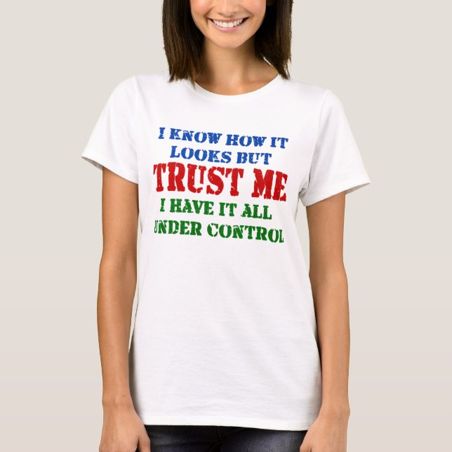 T-shirts Confie-me -- Tudo sob o controle (Frente)