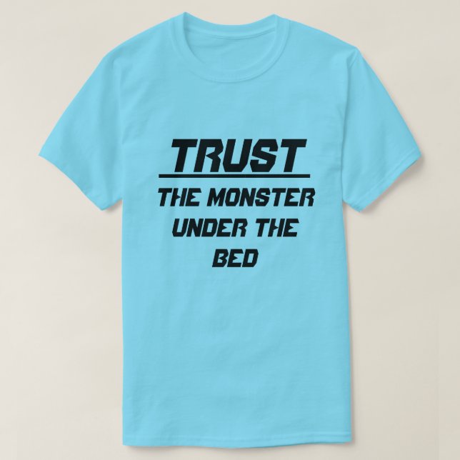 T-shirts Confie no monstro debaixo da cama (Frente do Design)