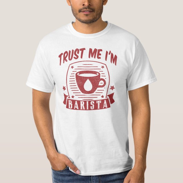 T-shirts Confie que eu mim é Barista (Frente)