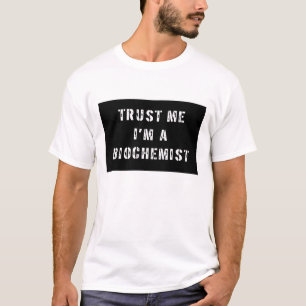 T-shirts Confie que eu mim é um bioquímico