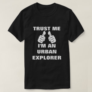 T-shirts Confie que eu mim é um explorador urbano