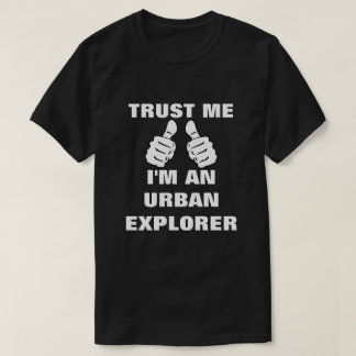 T-shirts Confie que eu mim é um explorador urbano