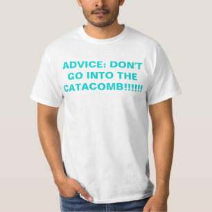 T-SHIRTS CONSELHO: NÃO ENTRE NO CATACOMB!!!!!!!!!!!!!!!!