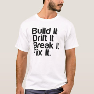T-shirts Construa-o, derive-o, quebre-o, fixe-o. - Carro da