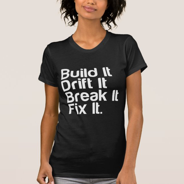 T-shirts Construa-o, derive-o, quebre-o, FixIt - carro de (Frente)