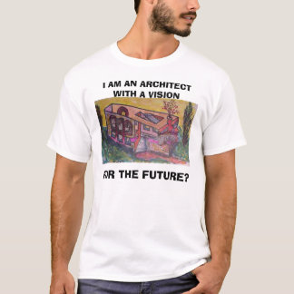 T-shirts construindo -, EU SOU UM ARQUITETO COM UMA VISÃO,…