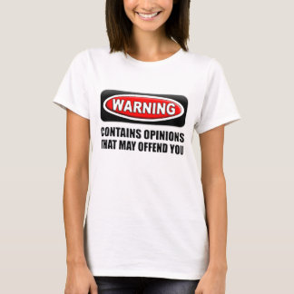 T-shirts Contem opiniões que pode o ofender