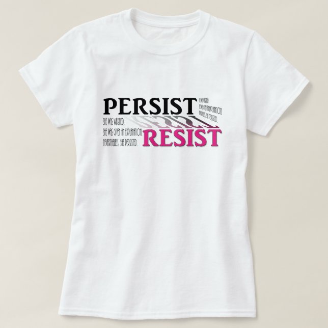 T-shirts Continue. Resistir. Ela foi avisada. Ela foi dada. (Frente do Design)