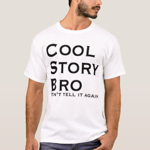 T-shirts Cool Story, irmão, não conte de novo