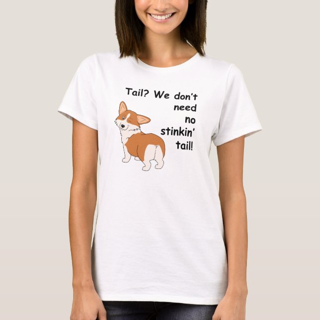 T-shirts Corgi "que nós não precisamos " (Frente)