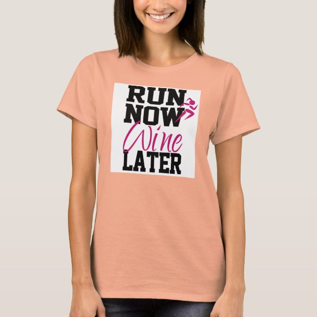 T-shirts Corra Agora Vinho Mais Tarde (Frente)