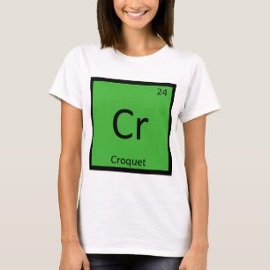 T-shirts Cr - Croquet Sports Chemistry Mesa Periódica