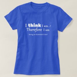 T-shirts Crise Existencial