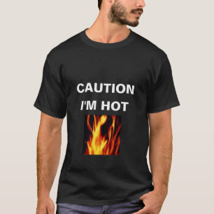 T-shirts CUIDADO, eu estou QUENTE