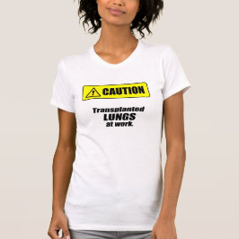 T-shirts Cuidado - LUNGS transplantados no trabalho