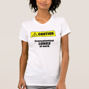 T-shirts Cuidado - LUNGS transplantados no trabalho