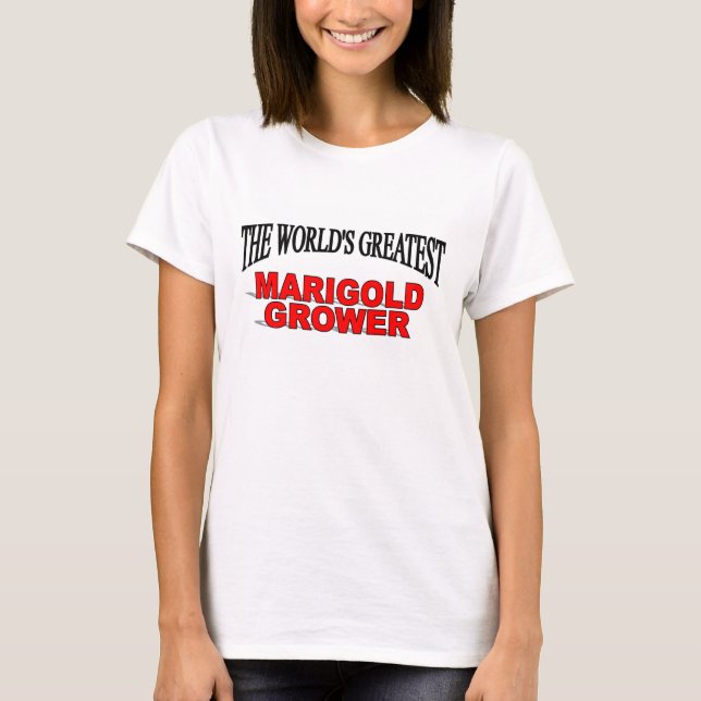T-shirts Cultivador do cravo-de-defunto do mundo o grande (Frente)