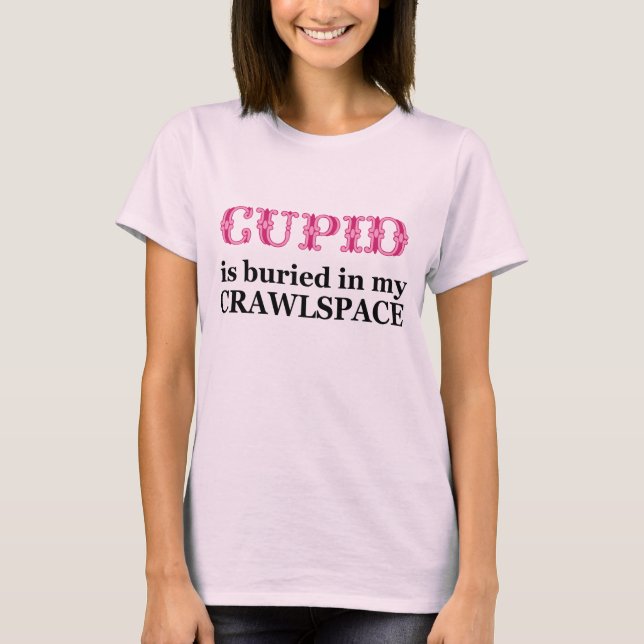 T-shirts Cupido Enterrado No Meu Crawspace (Frente)