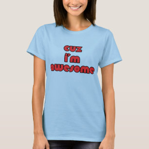 T-shirts Cuz eu sou T vermelho impressionante da tubulaçã