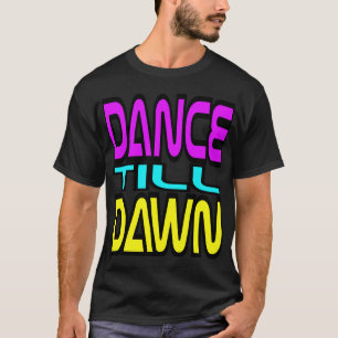T-shirts Dance até o amanhecer