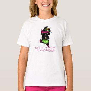 T-shirts Dance primeiramente. Pense mais tarde