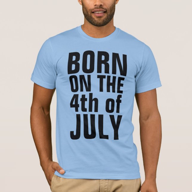 T-shirts DE 4 DE JULHO DE ANIVERSÁRIO, NASCER NO D (Frente)