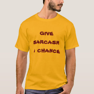 T-shirts dê a sarcasmo uma possibilidade