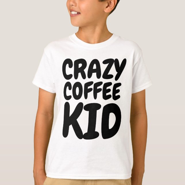 T-shirts DE CAFÉ LOUCO, Crianças (Frente)