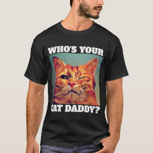 T-shirts DE GATO. QUEM É O SEU PAI DE GATO? Camise