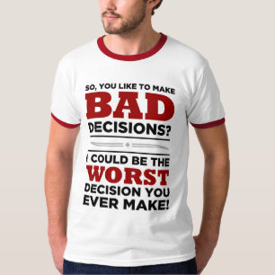 T-shirts Decisões MÁS .....