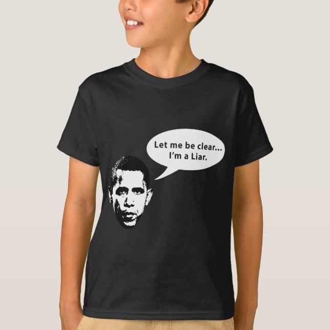 T-shirts Deixe-me ser claro… Barack Obama é um mentiroso (Frente)