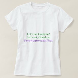 T-shirts Deixe-nos comer a avó! A pontuação salvar vidas