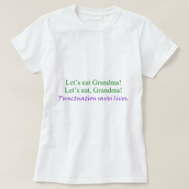 T-shirts Deixe-nos comer a avó! A pontuação salvar vidas (o