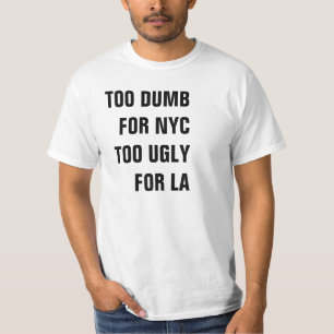 T-SHIRTS DEMASIADO MUDO PARA NYC DEMASIADO FEIO PARA A
