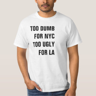 T-SHIRTS DEMASIADO MUDO PARA NYC DEMASIADO FEIO PARA A