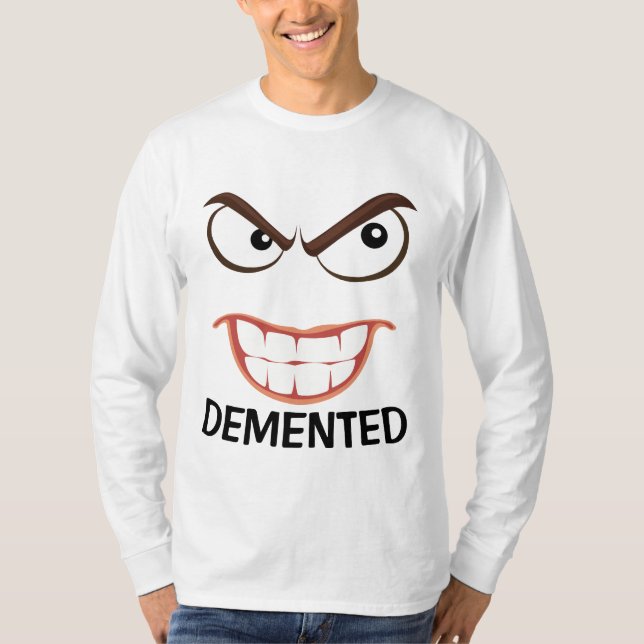 T-Shirts DEMENTED, Engraçadas (Frente)