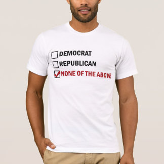 T-shirts Democrata, republicano, nenhum do acima