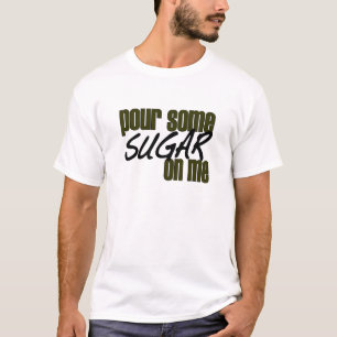 T-shirts Derrame algum açúcar em mim
