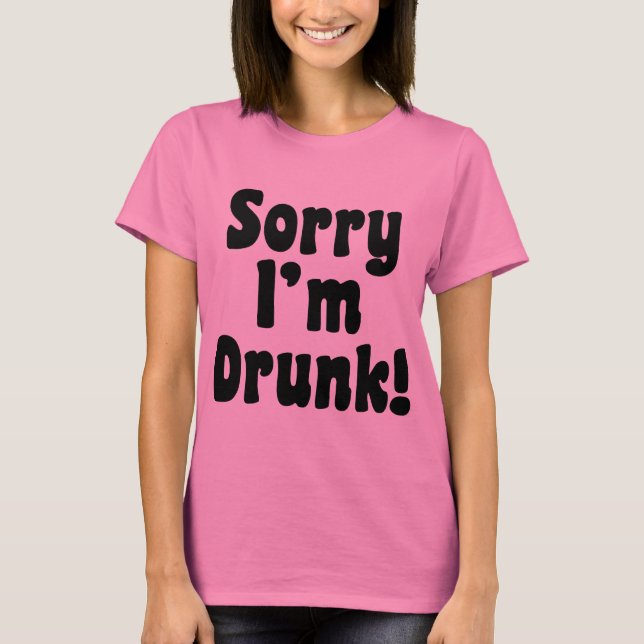 T-shirts Desculpe Estou Bêbado (Frente)