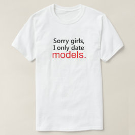 T-SHIRTS DESCULPE MENINAS, EU SÓ DATO MODELOS.