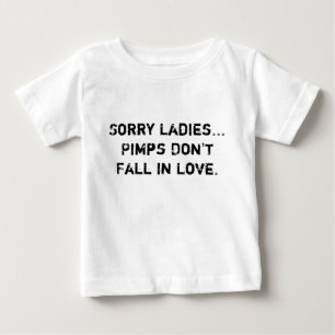 T-shirts Desculpe Senhoras... Os proxenetas não se apaixona