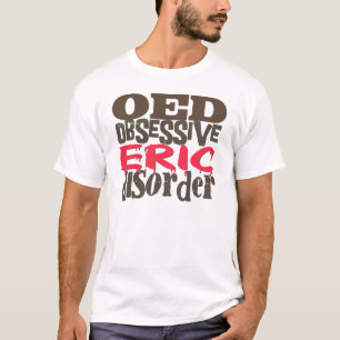 T-shirts Desordem obsessiva de Eric