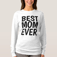 T-Shirts dias de as mães, MELHOR MÃE NUNCA T-Shirt